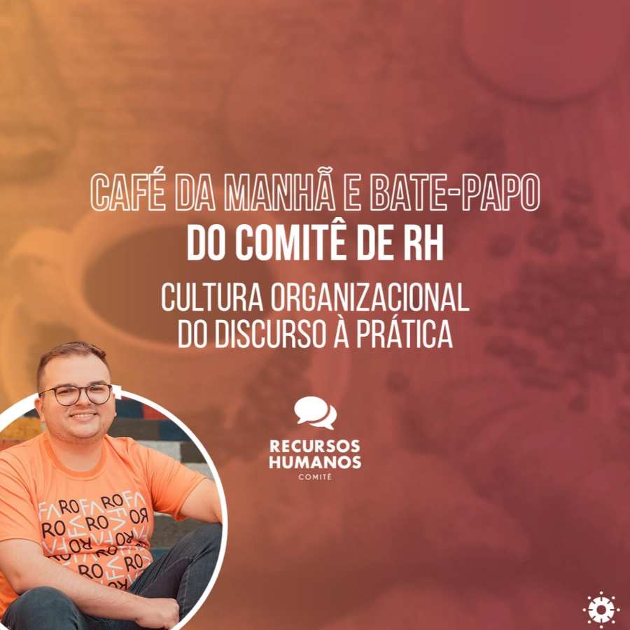 Cultura Organizacional: do discurso à prática