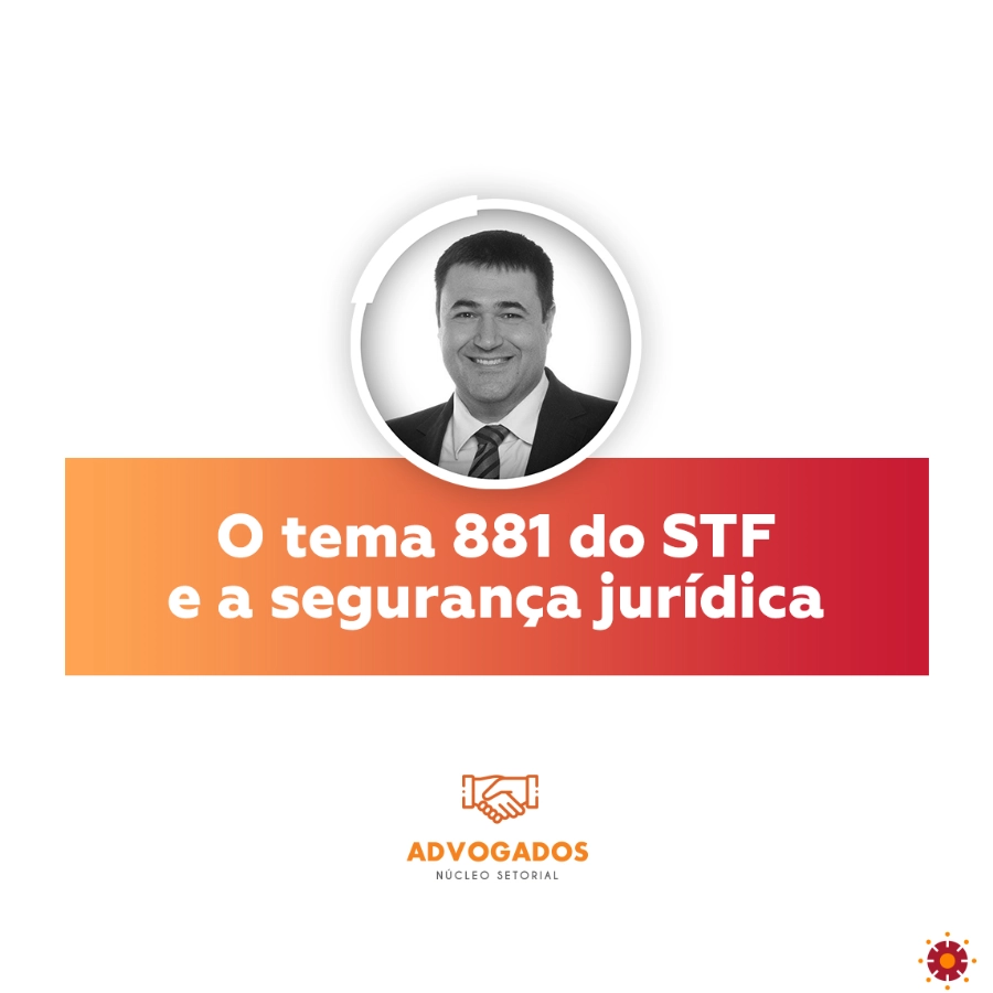 O tema 881 do STF e a segurança jurídica