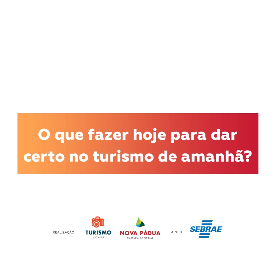 O que fazer hoje para dar certo no turismo de amanhã?