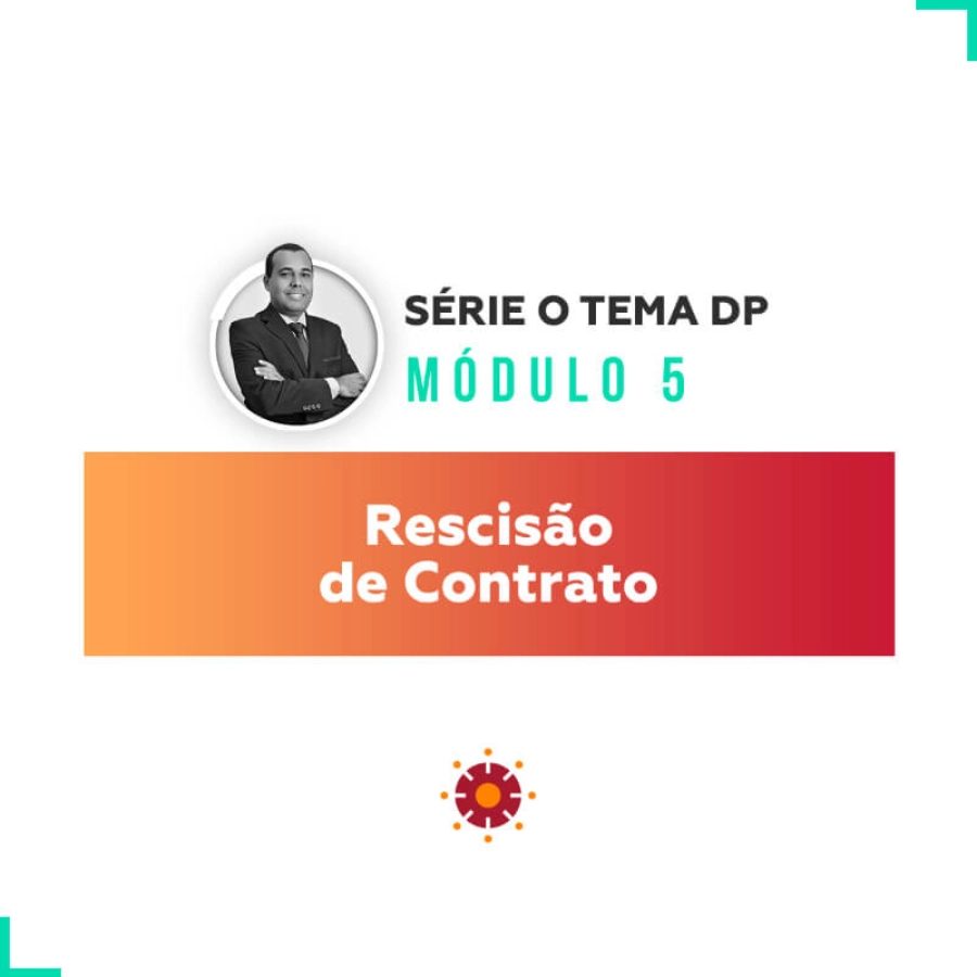 Série DP: Rescisão de Contrato