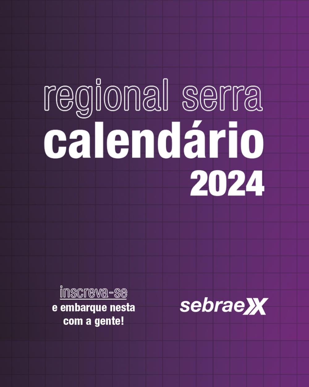 Calendário de Inovação 2024 Sebraex – Regional SERRA